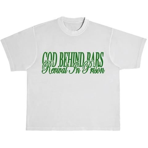 White t-shirt with green text reading God Behind Bars Revival in Prison