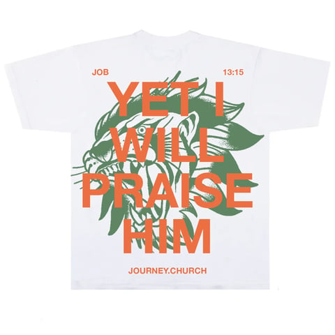 White t-shirt with orange and green design featuring palm leaves and text reading Yet I Have Praise Him, Job 13:15 and Journey.Church